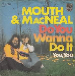 Mouth & MacNeal: Do You Wanna Do It (7") - Bild 1