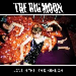 Cover - Big Moon, The: Love In The 4th Dimension