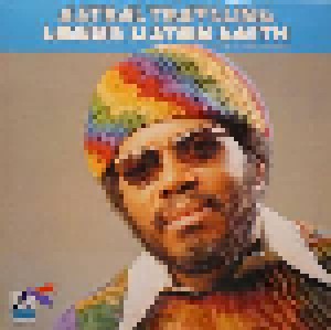 Cover - Lonnie Liston Smith & The Cosmic Echoes: Astral Traveling
