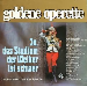 Goldene Operette - Ja, Das Studium Der Weiber Ist Schwer (LP) - Bild 1