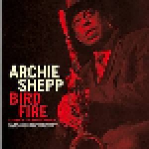Archie Shepp: Bird Fire. A Tribute To Charlie Parker (LP) - Bild 1