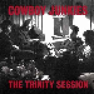 Cowboy Junkies: The Trinity Session (2-LP) - Bild 1