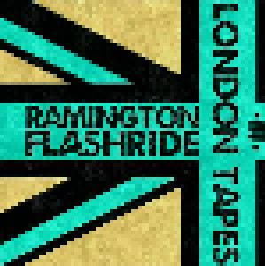 Ramington Flashride: London Tapes (Mini-CD-R / EP) - Bild 1