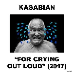 Kasabian: "For Crying Out Loud" (2017) (2-CD) - Bild 1