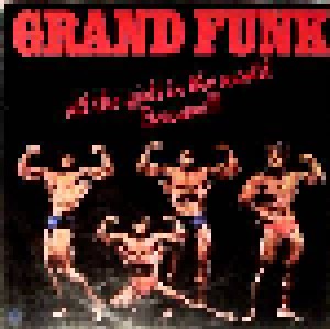 Grand Funk Railroad: All The Girls In The World Beware!!! (LP) - Bild 1