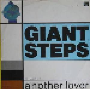 Giant Steps: (The World Don't Need) Another Lover (7") - Bild 1