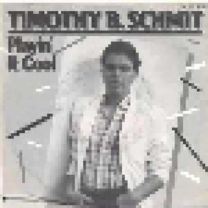 Timothy B. Schmit: Playin' It Cool (7") - Bild 1