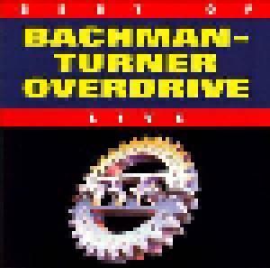 Bachman-Turner Overdrive: Best Of Live - Cover