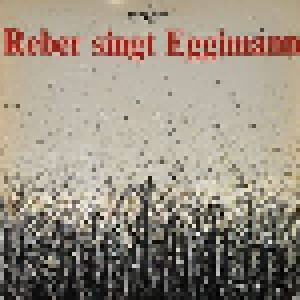 Heinz Reber, Ernst Eggimann: Reber Singt Eggimann (LP) - Bild 1