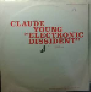 Claude Young: Electronic Dissident (12") - Bild 1