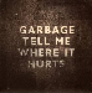Garbage: Tell Me Where It Hurts (7") - Bild 1