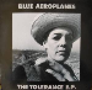 The Blue Aeroplanes: The Tolerance E.P. (12") - Bild 1