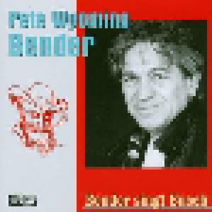 Pete Wyoming Bender: Bender Singt Busch (CD) - Bild 1