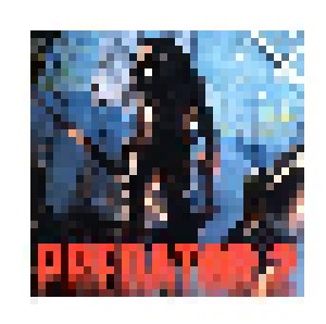 Alan Silvestri: Predator 2 (LP) - Bild 1