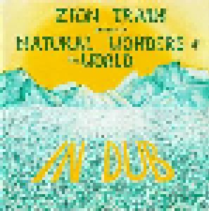 Zion Train: Presents Natural Wonders Of The World In Dub (LP) - Bild 1