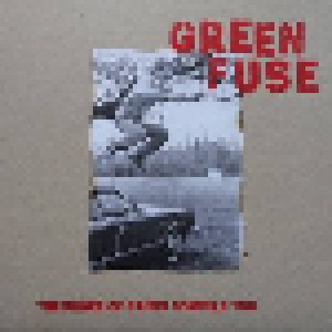 Cover - Green Fuse: Power Of Crisis Compels You, The