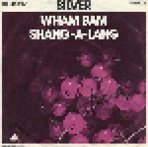 Silver: Wham Bam Shang-A-Lang (7") - Bild 1