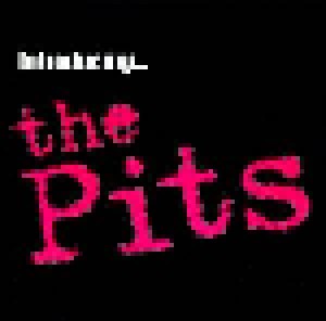 Cover - Pits, The: Introducing...The Pits