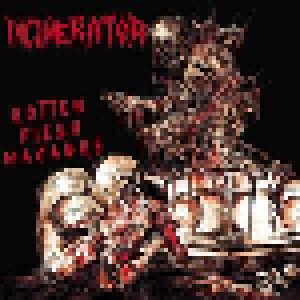 Cover - Incinerator: Rotten Flesh Macabre