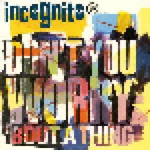 Incognito: Don't You Worry 'bout A Thing (7") - Bild 1
