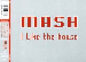 Mash: I Like The House (Single-CD) - Bild 3