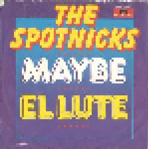 The Spotnicks: Maybe (7") - Bild 1