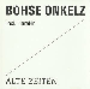 Cover - Böhse Onkelz: Alte Zeiten Teil 1