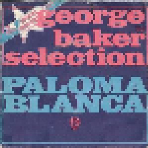 George Baker Selection: Paloma Blanca (7") - Bild 1
