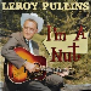 Cover - Leroy Pullins: I'm A Nut
