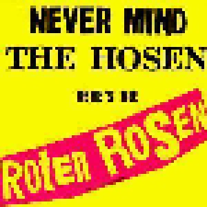 Die Roten Rosen: Never Mind The Hosen - Here's Die Roten Rosen (LP) - Bild 1