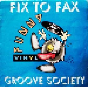Cover - Fix To Fax: Groove Society