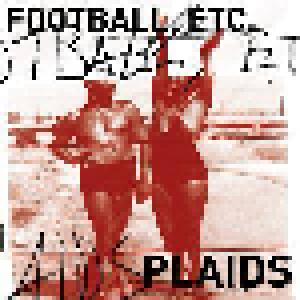 Plaids, Football, Etc.: Football, Etc. / Plaids - Cover
