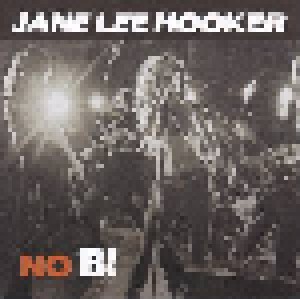 Jane Lee Hooker: No B! (CD) - Bild 1