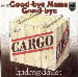 Cargo: Good-Bye Mama, Good-Bye (7") - Bild 1