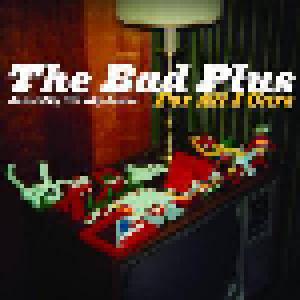 The Bad Plus: For All I Care - Cover