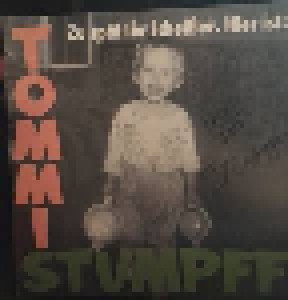 Tommi Stumpff: Zu Spät Ihr Scheißer. Hier Ist: Tommi Stumpff (LP) - Bild 1