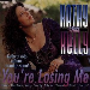 Cover - Kathy Kelly: You're Losing Me