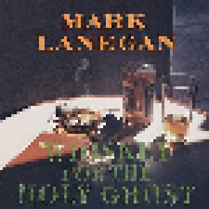 Mark Lanegan: Whiskey For The Holy Ghost (2-LP) - Bild 1