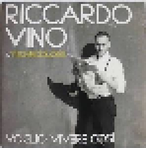 Cover - Riccardo Vino: Voglio Vivere Cosi