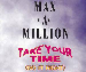Max-A-Million: Take Your Time (Do It Right) - Cover