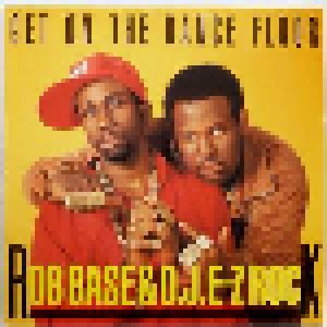 Cover - Rob Base & D.J. E-Z Rock: Get On The Dance Floor