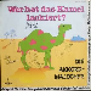 Akkord-Malocher: Wer Hat Das Kamel Lackiert? (LP) - Bild 1