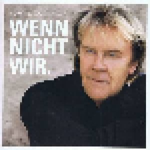 Howard Carpendale: Wenn Nicht Wir. (CD) - Bild 1