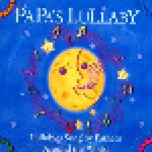 Papa's Lullaby - Lullabies Sung By Fathers Around The World - Cover