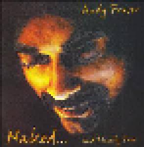 Andy Fraser: Naked... And Finally Free - Cover