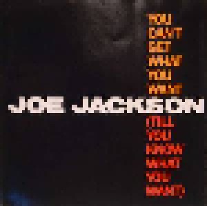 Joe Jackson: You Can't Get What You Want (Till You Know What You Want) (7") - Bild 1