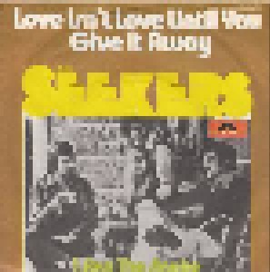 The Seekers: Love Isn't Love Until You Give It Away (7") - Bild 1