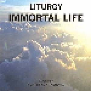 Liturgy: Immortal Life (Mini-CD / EP) - Bild 1