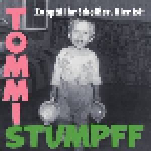 Tommi Stumpff: Zu Spät Ihr Scheißer. Hier Ist: Tommi Stumpff (LP) - Bild 1