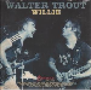 Cover - Walter Trout: Willie / World Gone Crazy